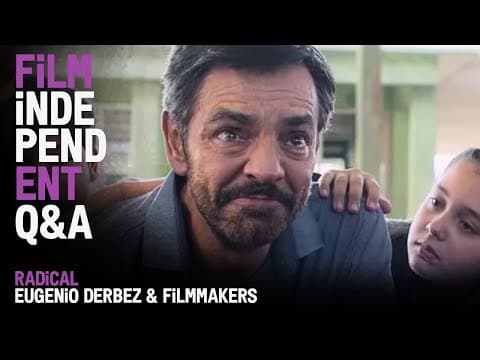 Eugenio Derbez & Christopher Zalla | RADICAL - Q&A | Film Independent Presents