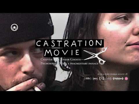 Castration Movie Chapter iii.ii Junior Ghosts | UK & Éire Trailer