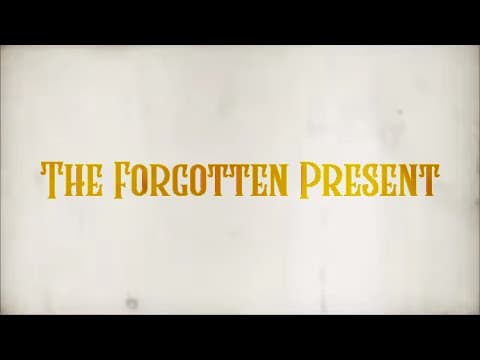 The Forgotten Present