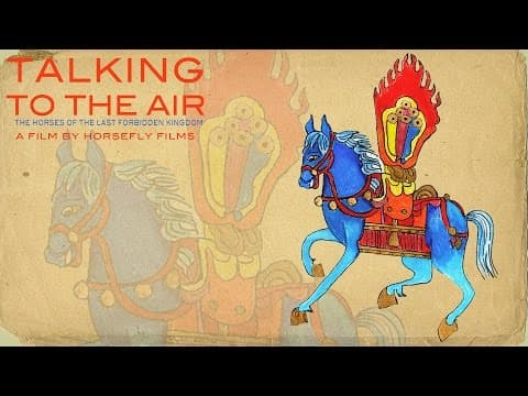 Talking to the Air: The Horses of the Last Forbidden Kingdom