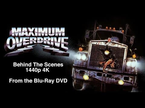 Maximum Overdrive | Behind The Scenes