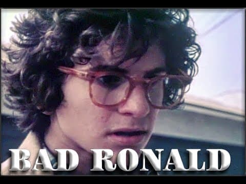 Bad Ronald (as described by Adam Carolla)