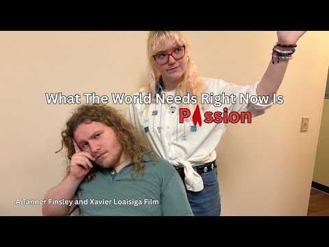 What The World Needs Right Now Is Passion