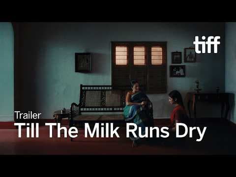 TILL THE MILK RUNS DRY Trailer | TIFF 2026