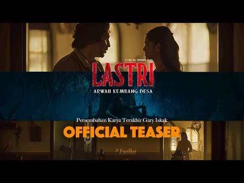 Teaser Film LASTRI Arwah Kembang Desa, Persembahan Karya terakhir Gary Iskak
