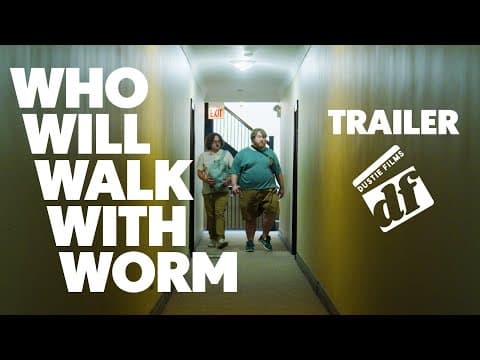 WHO WILL WALK WITH WORM - Trailer