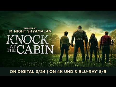 Knock at the Cabin | Yours to Own Digital March 24 // 4K UHD May 9