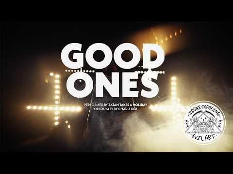 Satan Takes A Holiday - Good Ones (Charli XCX cover) - Official Music Video
