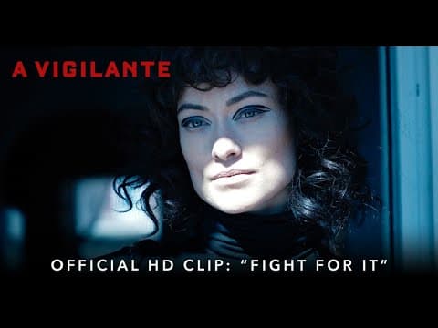 A VIGILANTE | Official HD Clip | "Fight For It" | Starring Olivia Wilde