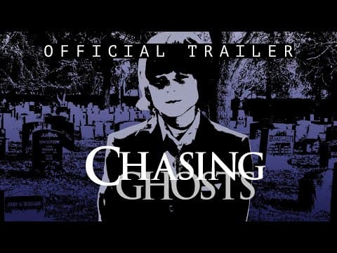 Chasing Ghosts | Official Movie Trailer