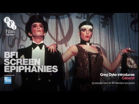 Greg Dyke introduces Cabaret (1972) | BFI Screen Epiphanies