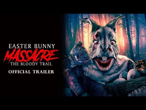 Easter Bunny Massacre: The Bloody Trail - Trailer 2022