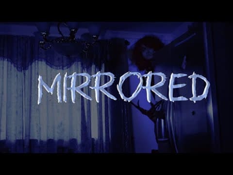 Mirrored | Horror Short Film