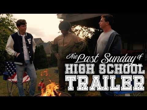 The Last Sunday of High School | Official Final Trailer