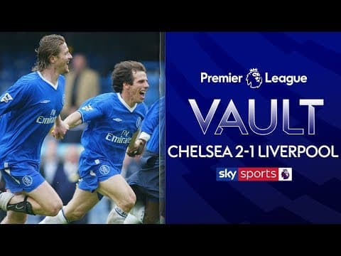 Chelsea clinch Champions League spot from Liverpool on final day! | Chelsea 2-1 Liverpool | May 2003