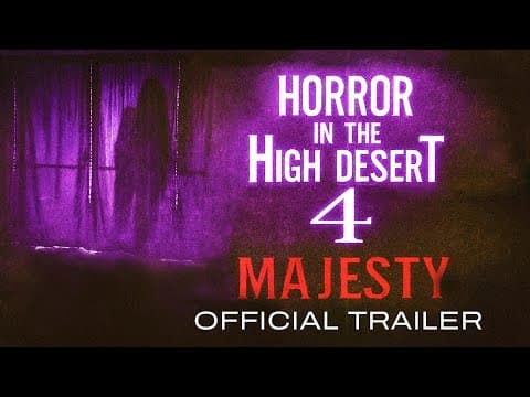 Horror in the High Desert 4: Majesty - OFFICIAL TRAILER