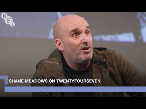 Shane Meadows on TwentyFourSeven | BFI Q&A