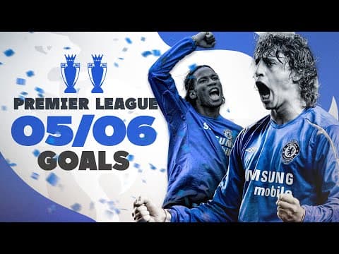 Every Chelsea Goal 2005/06