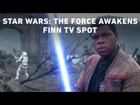 Star Wars: The Force Awakens Finn TV Spot (Official)