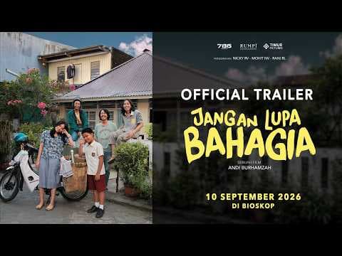 Jangan Lupa Bahagia - Official Trailer