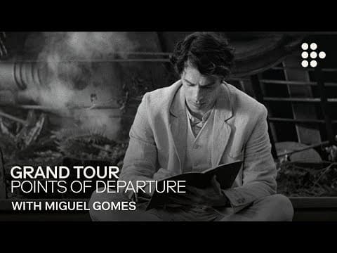 Miguel Gomes Introduces GRAND TOUR: Points of Departure